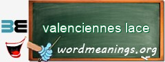 WordMeaning blackboard for valenciennes lace